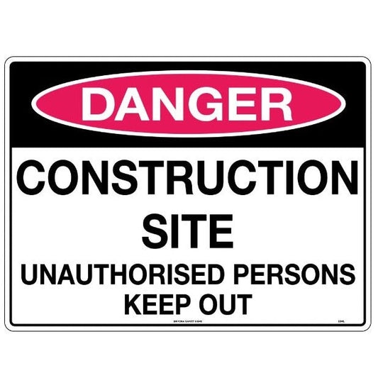 U. Safety Signs 224LC 600x450mm Danger Construction Site Unauthorised Persons Keep Out